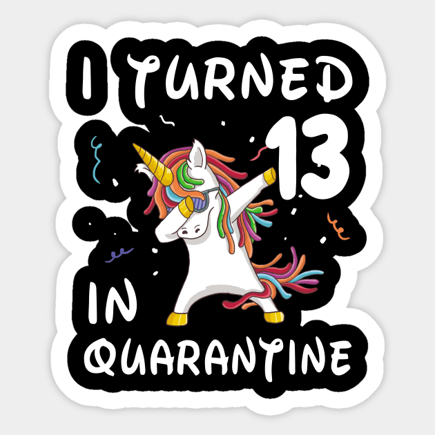 I Turned 13 In Quarantine Sticker by Sincu